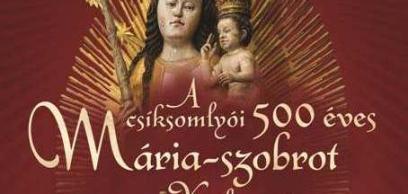 Száz éve menekítették Kolozsvárra a csíksomlyói Mária-szobrot