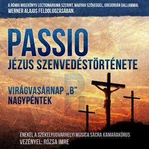Passió a székelyudvarhelyi Musica Sacra Kamarakórus előadásában CD-n